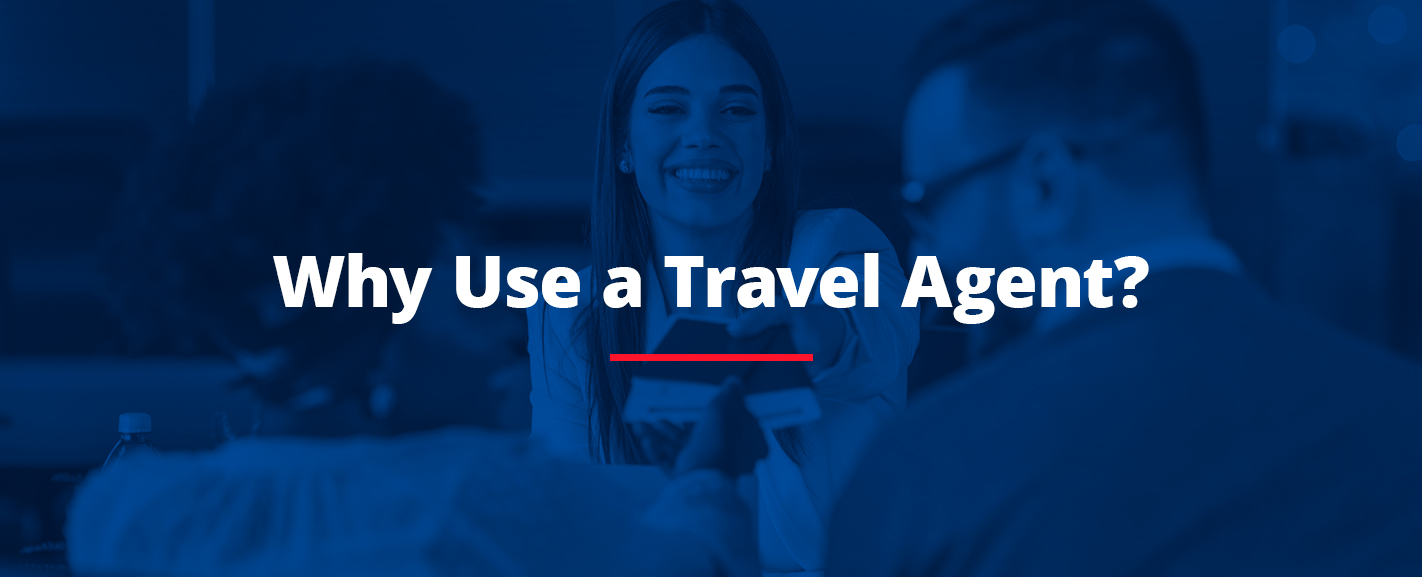 Why use a travel agent