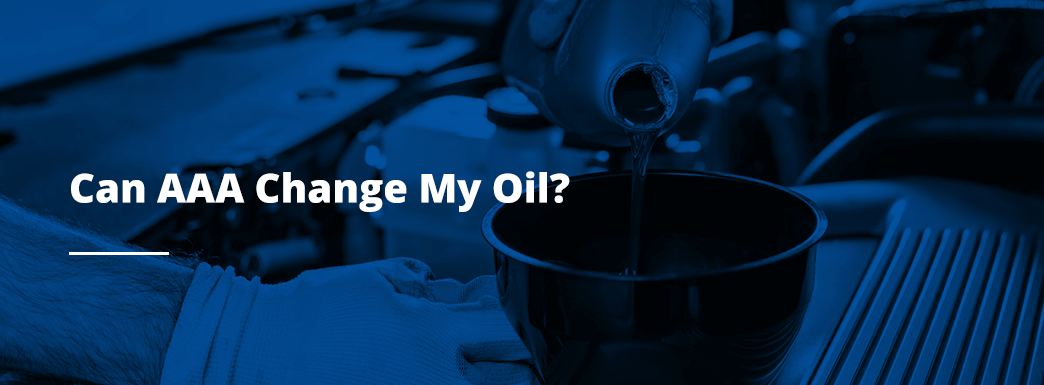 Can AAA Change My Oil