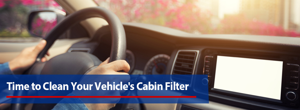 Spring Time Means It's Time To Change Your Cabin Air Filter