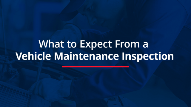 What to Expect From a Vehicle Maintenance Inspection