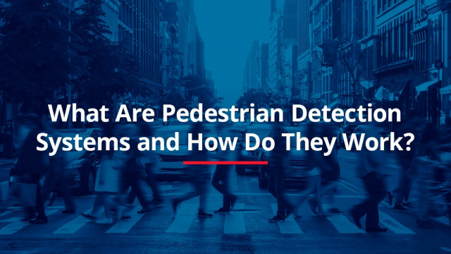 What Are Pedestrian Detection Systems and How Do They Work?
